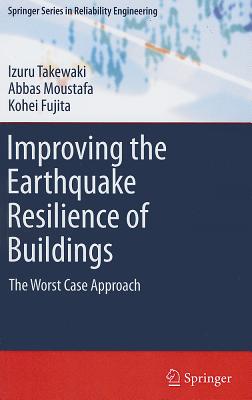 Improving the Earthquake Resilience of Buildings: The worst case approach (Springer Series in Reliability Engineering)