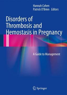Disorders of Thrombosis and Hemostasis in Pregnancy: A Guide to Management