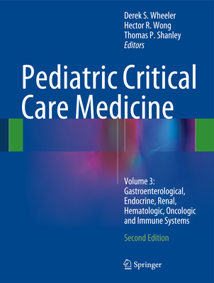 Pediatric Critical Care Medicine: Volume 3: Gastroenterological, Endocrine, Renal, Hematologic, Oncologic and Immune Systems