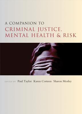 A Companion to Criminal Justice, Mental Health and Risk (Companions in Criminology and Criminal Justice)