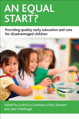 An Equal Start: Providing Quality Early Education and Care for Disadvantaged Children (CASE Studies on Poverty, Place and Policy)