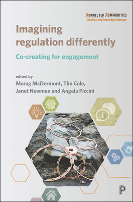 Imagining Regulation Differently: Co-creating for Engagement (Connected Communities)