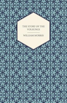The Story of the Volsungs, (Volsunga Saga)