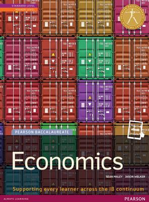 Economics, Standard Level/Higher Level (Student Book with eText Access Code) (Pearson Baccalaureate)