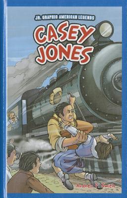 Casey Jones (Jr. Graphic American Legends)