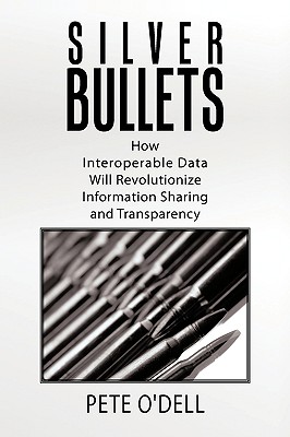 Silver Bullets: How Interoperable Data Will Revolutionize Information Sharing and Transparency