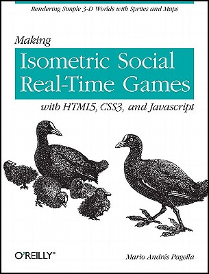 Making Isometric Social Real-Time Games with HTML5, CSS3, and JavaScript: Rendering Simple 3D Worlds with Sprites and Maps Image for Making Isometric Social Real-Time Games with HTML5, CSS3, and JavaScript: Rendering Simple 3D Worlds with Sprites and Maps