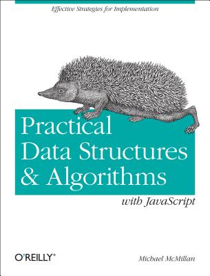 Data Structures and Algorithms with JavaScript: Bringing classic computing approaches to the Web