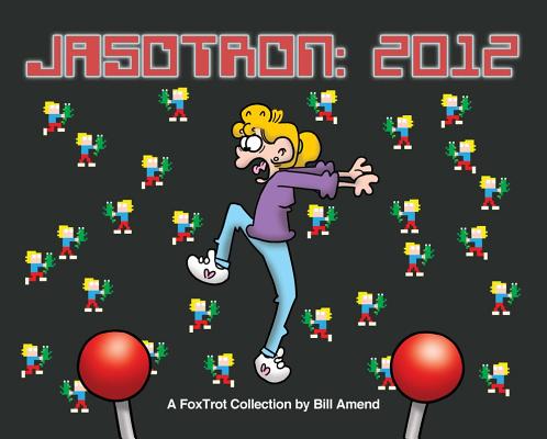Jasotron: 2012: A FoxTrot Collection (Volume 40)