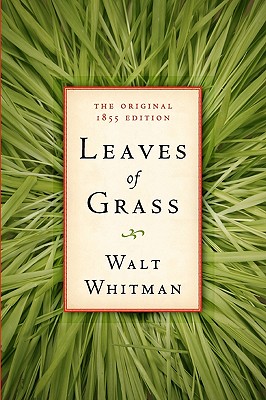 Leaves Of Grass: The Original 1855 Edition
