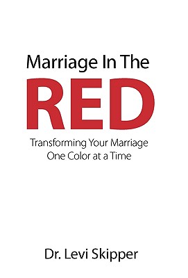 Marriage In The Red: Transforming Your Marriage One Color at a Time