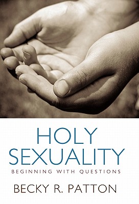 Holy Sexuality: Beginning with Questions