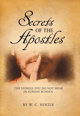 Image for Secrets of the Apostles: The Stories You Do Not Hear in Sunday School