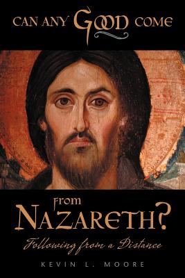 Can Any Good Come From Nazareth: Following From A Distance