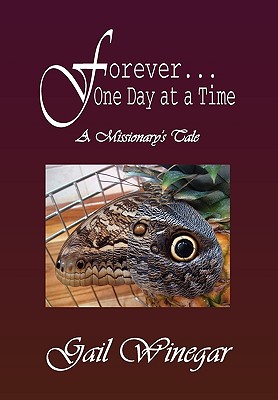 Forever. One Day at a Time: A Missionary's Tale