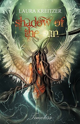 Image for Shadow of the Sun: Timeless Series, Book One Shadow of the Sun: Timeless Series, Book One