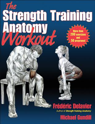 Image for The Strength Training Anatomy Workout: Starting Strength with Bodyweight Training and Minimal Equipment The Strength Training Anatomy Workout: Starting Strength with Bodyweight Training and Minimal Equipment