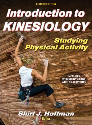 Introduction to Kinesiology With Web Study Guide-4th Edition: Studying Physical Activity