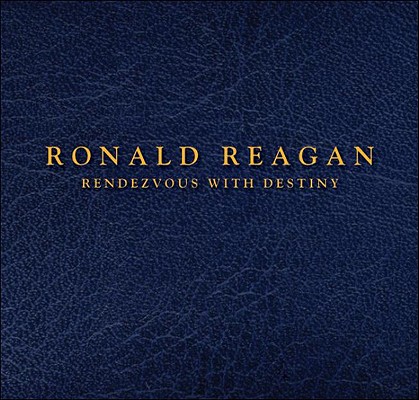 Ronald Reagan: Rendezvous with Destiny