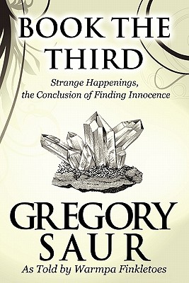Book the Third: Strange Happenings, the Conclusion of Finding Innocence