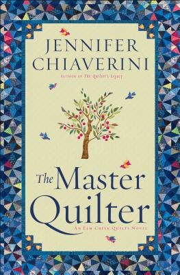 Master Quilter: An ELM Creek Quilts Novel