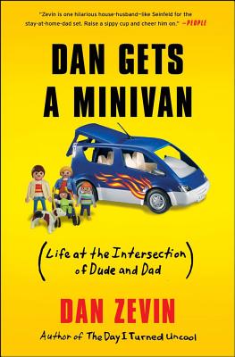 Dan Gets a Minivan: Life at the Intersection of Dude and Dad