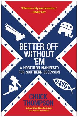 Better Off Without 'Em: A Northern Manifesto for Southern Secession