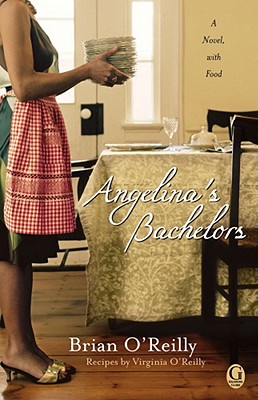 ANGELINA'S BACHELORS: A NOVEL, WITH FOOD