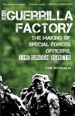 The Guerrilla Factory: The Making of Special Forces Officers, the Green Berets