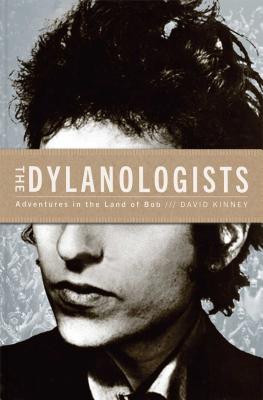 The Dylanologists: Adventures in the Land of Bob