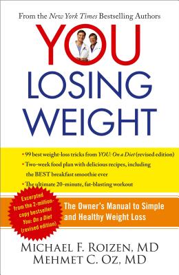 YOU: Losing Weight: The Owner's Manual to Simple and Healthy Weight Loss