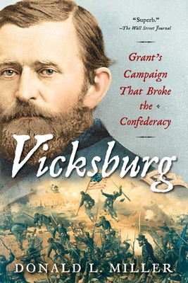 VICKSBURG: GRANT'S CAMPAIGN THAT BROKE THE CONFEDERACY