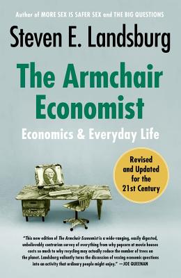 Armchair Economist: Economics and Everyday Life