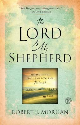 Image for The Lord Is My Shepherd: Resting in the Peace and Power of Psalm 23