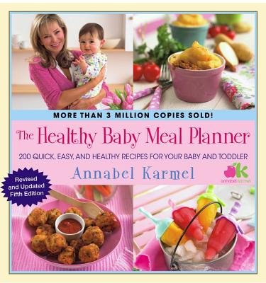 Image for Healthy Baby Meal Planner: 200 Quick, Easy, and Healthy Recipes for Your Baby and Toddler