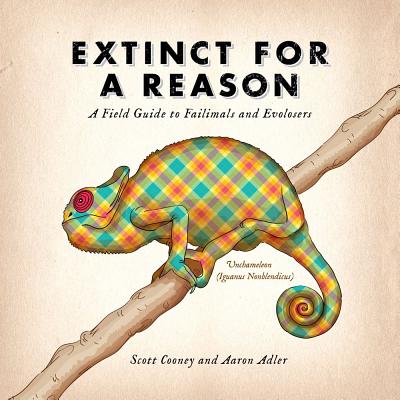 Extinct for a Reason: A Field Guide to Failimals and Evolosers (Original)