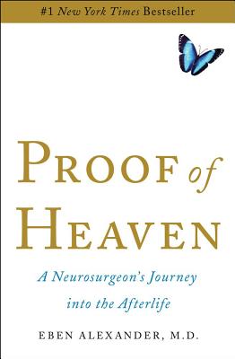 Image for Proof of Heaven: A Neurosurgeon's Near-Death Experience and Journey into the Afterlife