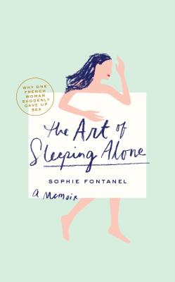 The Art of Sleeping Alone: Why One French Woman Suddenly Gave Up Sex