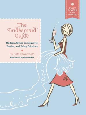 Image for The Bridesmaid Guide: Modern Advice on Etiquette, Parties, and Being Fabulous