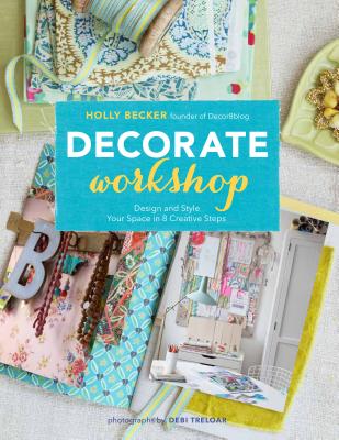Image for Decorate Workshop: Design and Style Your Space in 8 Creative Steps