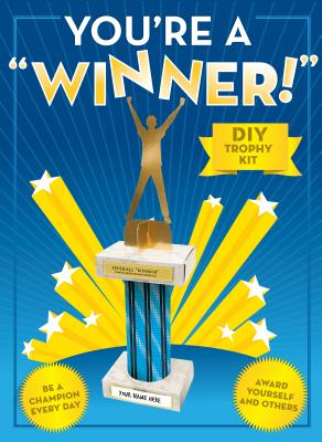Image for You're a Winner!: DIY Trophy Kit