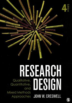 Research Design: Qualitative, Quantitative, and Mixed Methods Approaches