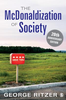 The McDonaldization of Society: 20th Anniversary Edition