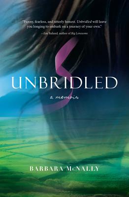 Unbridled: A Memoir