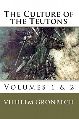 Image for The Culture of the Teutons: Volumes 1 and 2 The Culture of the Teutons: Volumes 1 and 2