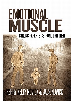 Emotional Muscle: Strong Parents, Strong Children