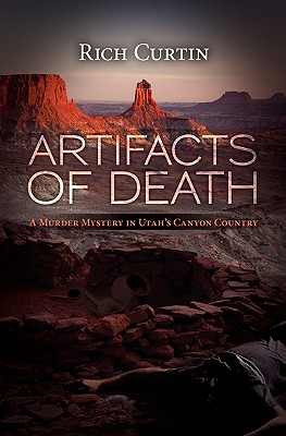 Artifacts of Death: A Murder Mystery in Utah's Canyon Country