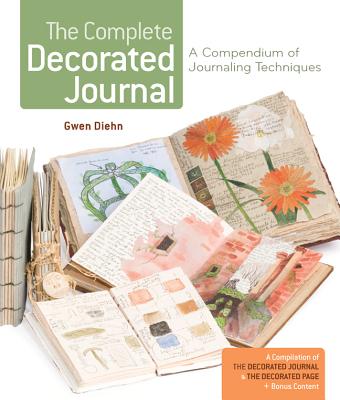 Image for The Complete Decorated Journal A Compendium of Journaling Techniques