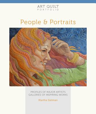Art Quilt Portfolio: People And Portraits Profiles
