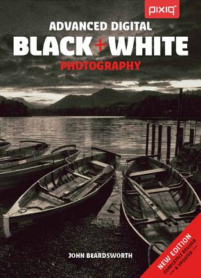 Image for Advanced Digital Black & White Photography Advanced Digital Black & White Photography
